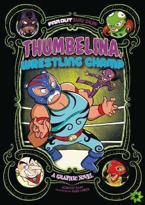 Thumbelina, Wrestling Champ