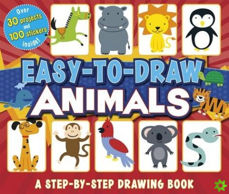Easy-to-Draw Animals: A Step-by-Step Drawing Book