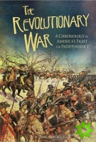 Revolutionary War: A Chronology of America's Fight for Independence