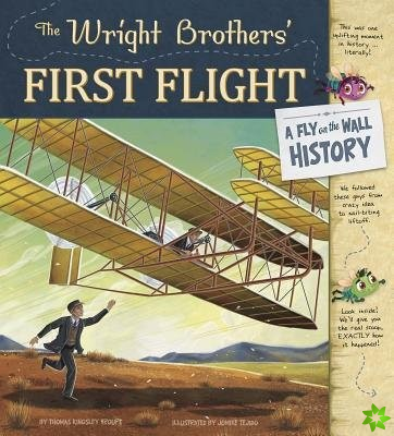 Wright Brothers' First Flight: A Fly on the Wall History