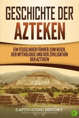Geschichte der Azteken