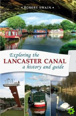 Exploring the Lancaster Canal