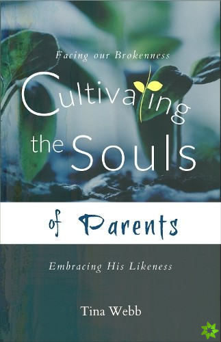 Cultivating the Souls of Parents
