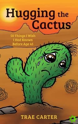 Hugging the Cactus
