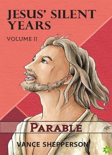 Jesus' Silent Years Volume 2
