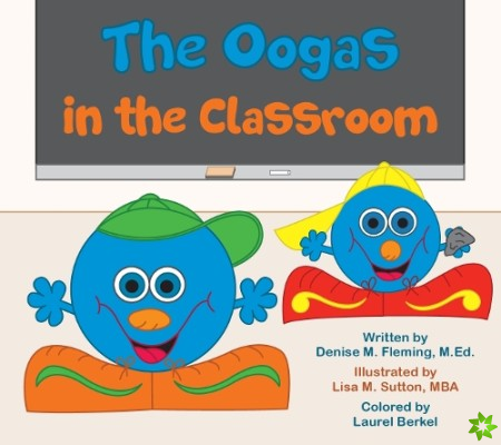 Oogas in the Classroom
