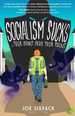 SOCIALISM SUCKS Your Money From Your Pocket