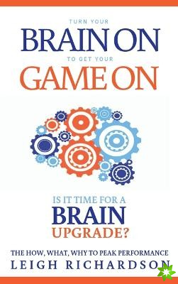Turn Your Brain On to Get Your Game On