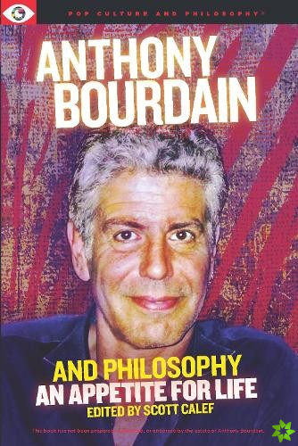 Anthony Bourdain and Philosophy