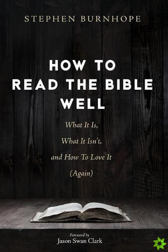 How to Read the Bible Well