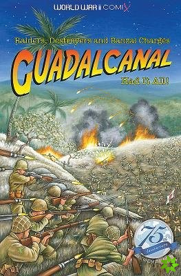 Guadalcanal Had it All!