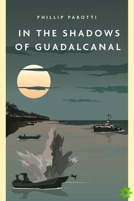 In the Shadows of Guadalcanal