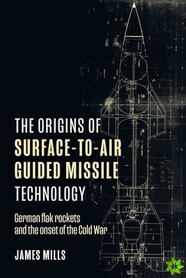 Origins of Surface-to-Air Guided Missile Technology