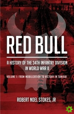 Red Bull: a History of the 34rd Infantry Division in World War II