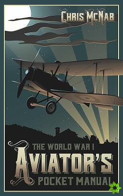 World War I Aviator's Pocket Manual