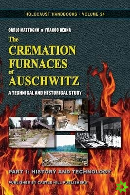 Cremation Furnaces of Auschwitz, Part 1