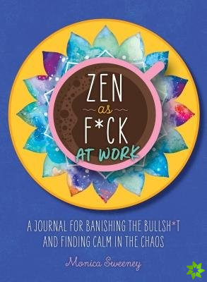 Zen as F*ck at Work