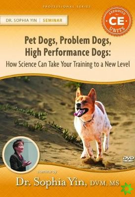 Pet Dogs, Problem Dogs, High Performance Dogs