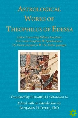Astrological Works of Theophilus of Edessa