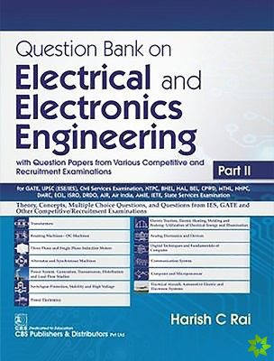 Question Bank on Electrical and Electronics Engineering with Question Papers from Various Competitive and Recruitment Examinations Part II