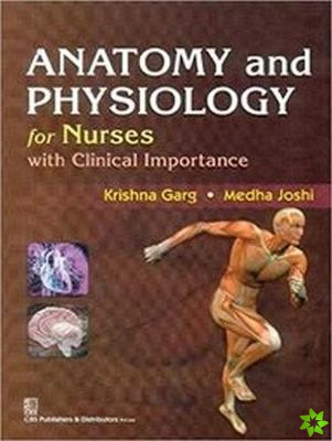 Anatomy and Physiology for Nurses With Clinical Importance
