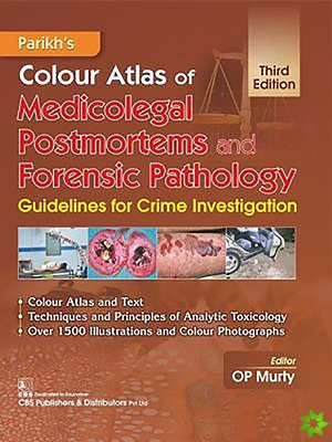 Parikh's Colour Atlas of Medicolegal Postmortems and Forensic Pathology