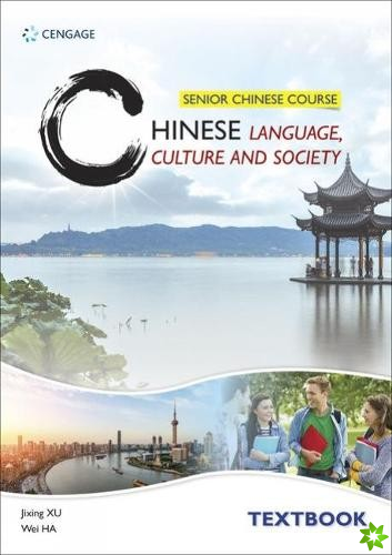 SENIOR CHINESE COURSE: CHINESE LANGUAGE, CULTURE AND SOCIETY