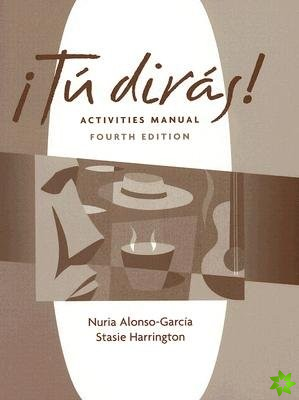 Activities Manual for !Tu diras!, 4th