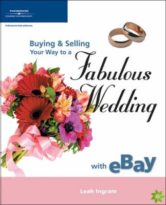 Buying and Selling Your Way to a Fabulous Wedding on Ebay
