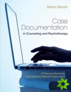 Case Documentation in Counseling and Psychotherapy