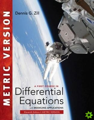 First Course in Differential Equations with Modeling Applications, International Metric Edition
