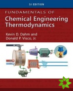 Fundamentals of Chemical Engineering Thermodynamics, SI Edition