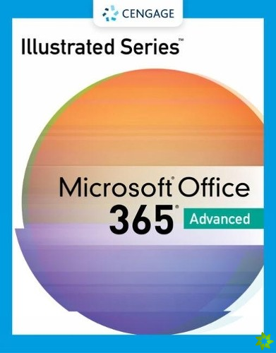 Illustrated Series? Collection, Microsoft? 365? & Office? 2021 Advanced