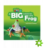 Our World Readers: A Big Lesson for Little Frog