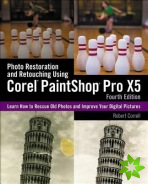 Photo Restoration and Retouching Using Corel (R) PaintShop Pro (R) X5