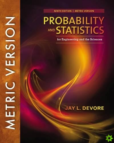 Probability and Statistics for Engineering and the Sciences, International Metric Edition