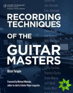 Recording Techniques of the Guitar Masters