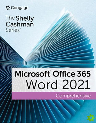 Shelly Cashman Series? Microsoft? Office 365? & Word? 2021 Comprehensive