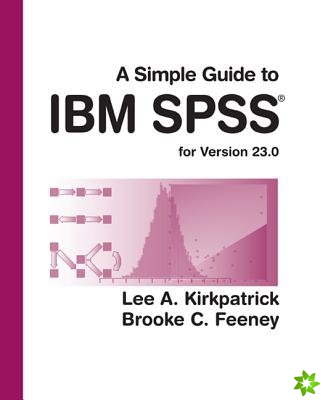 Simple Guide to IBM SPSS Statistics - version 23.0