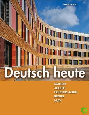 Student Activities Manual for Moeller/Huth/Hoecherl-Alden/Berger/Adolph's Deutsch heute, 10th