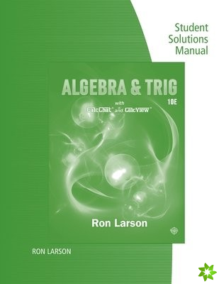Study Guide with Student Solutions Manual for Larson's  Algebra &  Trigonometry, 10th