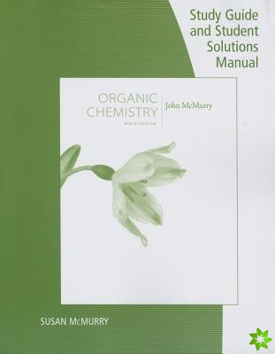 Study Guide with Student Solutions Manual for McMurry's Organic  Chemistry, 9th