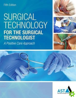 Surgical Technology for the Surgical Technologist