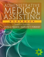 Workbook for French/Fordney's Administrative Medical Assisting, 7th