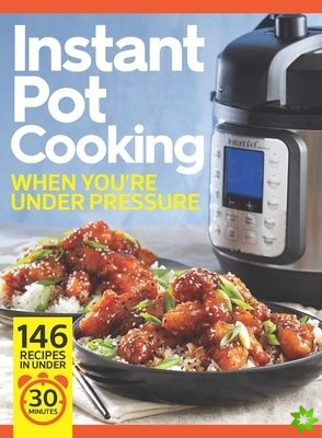 Instant Pot Cooking When You're Under Pressure