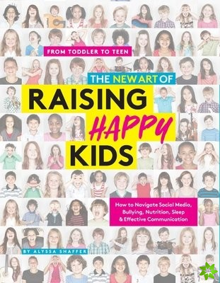 New Art Of Raising Happy Kids