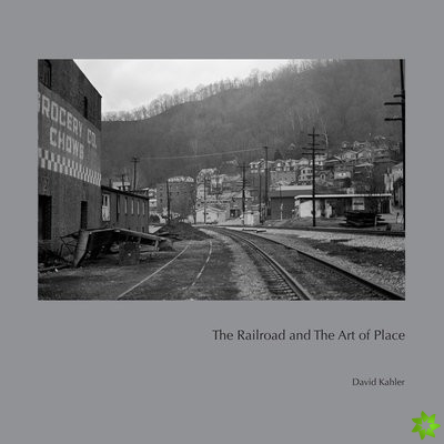 Railroad and the Art of Place