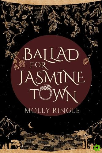 Ballad for Jasmine Town