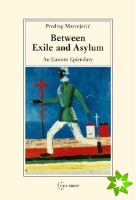 Between Exile and Asylum