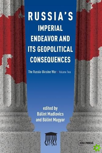 Russia'S Imperial Endeavor and its Geopolitical Consequences